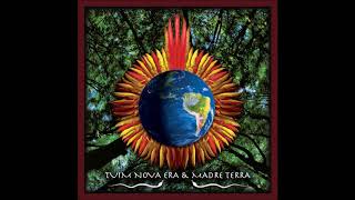 Video thumbnail of "Eskawatã Kaya Wai - Tuim Nova Era & Madre Terra"