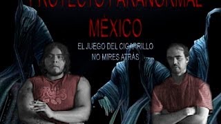 El Juego Del Cigarrillo | No Mires Atrás - Proyecto Paranormal México