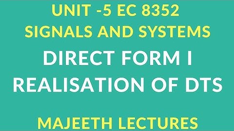EC8352 SIGNALS AND SYSTEMS DIRECT FORM I REALIZATION OF DTS