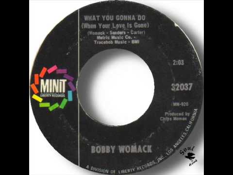 Bobby Womack   What You Gonna Do When Your Love Is Gone