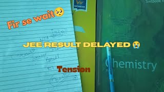 Phir Se Wait! JEE Result Delay 😭