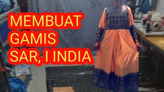 Membuat baju gamis sar, i india | Make a robe shirt