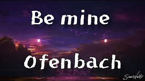 Be mine - Ofenbach(lyric)