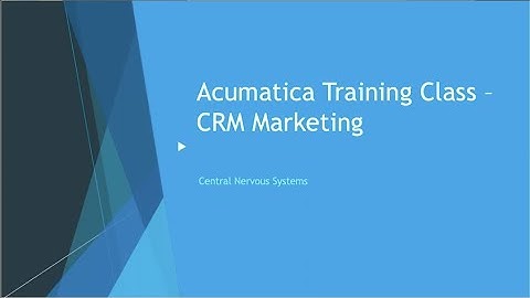 Acumatica Training Class - CRM Marketing