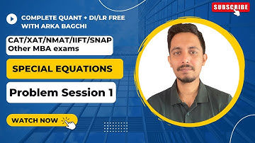 Special Equations Problem - I | Algebra for CAT/SNAP/NMAT/IIFT/XAT/OMET || Arka