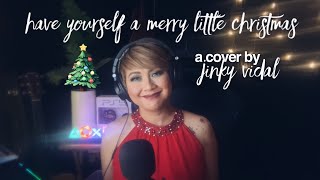 Have Yourself A Merry Little Christmas Cover - Jinky Vidal