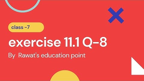 Class-7 ch-11 ex-11.1 Q-8 