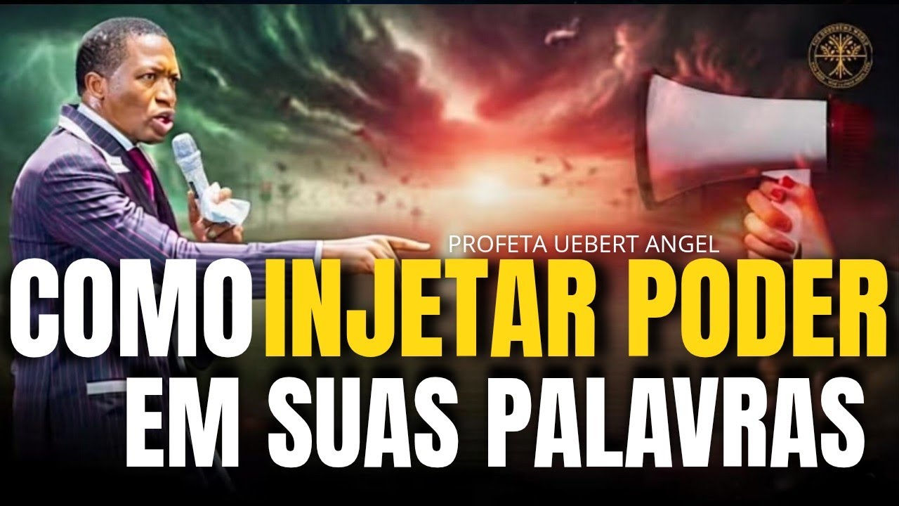 COMO_INJETAR_PODER_EM_SUAS_PALAVRAS _|_PROFETA UEBERT ANGEL #uebertangelemportugues #poder