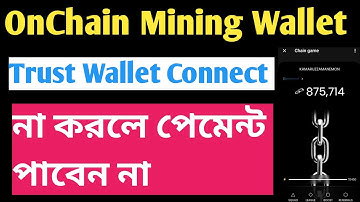 OnChain Mining Connect Trust Wallet | How OnChain Withdraw Soon | Chain Game Listing Details
