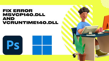 Fix: Adobe Photoshop Error MSVCP140.dll and VCRUNTIME140.dll Not Found On Windows 11or 10 PC