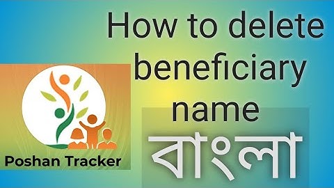 How to Delete beneficiary name in Poshan Tracker apps