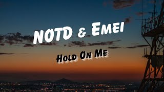 NOTD & Emei - Hold On Me (Lyrics)