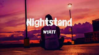 Video voorbeeld van "WYATT - Nightstand (Lyrics)"