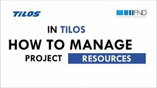 HOW TO MANAGE PROJECT RESOURCES IN TILOS.