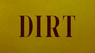 Dirt Official Lyric Video