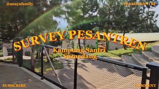 SURVEY KAMPUNG SANTRI PESANTREN TAHFIDZ NUANSA ALAM SUMEDANG