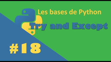 #18 Tuto Python Débutant - Try and Except (Gestion des erreurs Python)