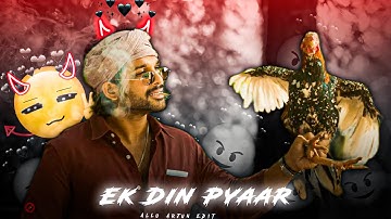 EK DIN PYAAR x ALLU ARJUN EDIT 🥵 | Allu Arjun Edit | Ek Din Pyaar Song 🔥 | Status Edit ✨ 4k