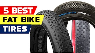 Top 5 Best Fat Bike Tires of 2024 Review