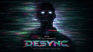 Desync New Short Film Silverlight Creation When The Self Corrupts