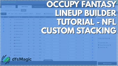 Occupy Fantasy Lineup Builder Tutorial - NFL Custom Stacking