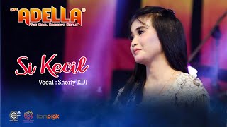 SI KECIL (RITA SUGIARTO) COVER : SHERLY KDI | LIVE OM. ADELLA KLAMPIS BANGKALAN MADURA