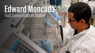 Edward Moncada: Food Science Graduate Student Spotlight