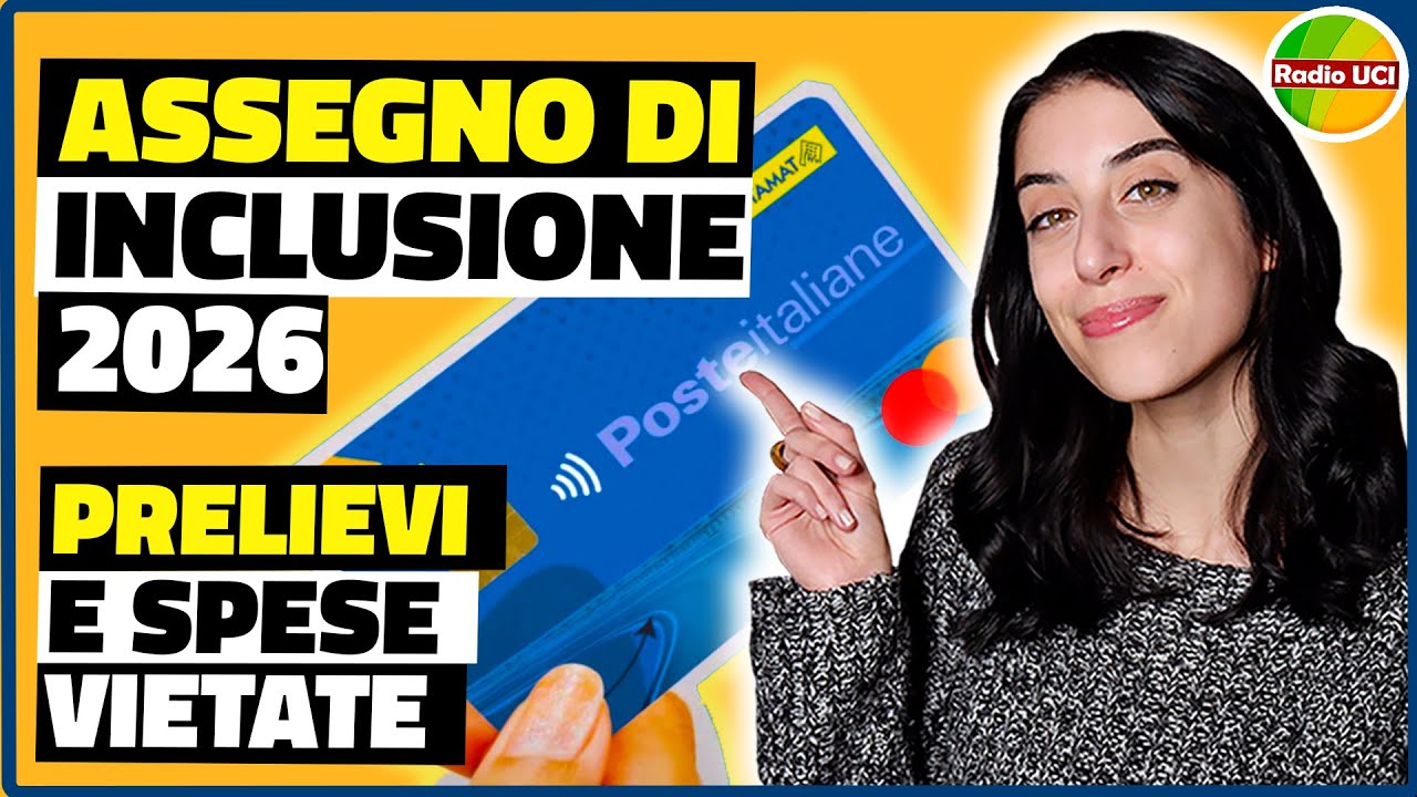 ASSEGNO DI INCLUSIONE 2026: Cosa puoi COMPRARE e quanto puoi PRELEVARE
