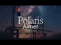 【HD】After Dark - Aimer - ポラリス【中日字幕】