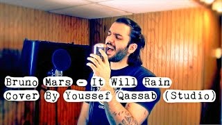 Bruno Mars - It Will Rain (Covered By Youssef Qassab) (Studio)