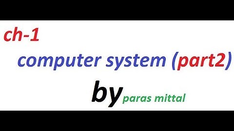 class 9th ch-1 computer system part-2 explanation