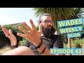 Wades Weekly Vlog ,Episode Forty Three