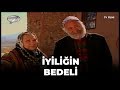 Dini Film İyiliğin Bedeli Dini Film İyiliğin Bedeli