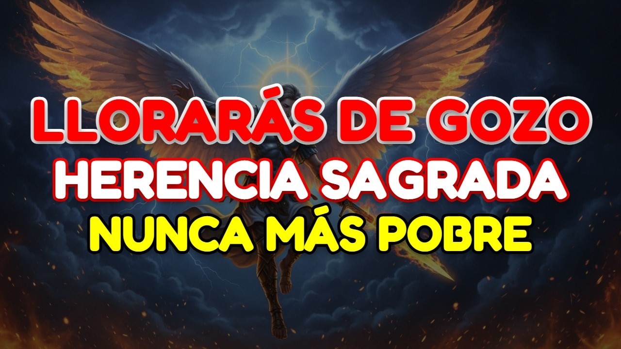🔴 ALERTA PROFÉTICA: EL ARCÁNGEL MIGUEL SELLÓ TU HERENCIA Y LA CARTA TE HARÁ LLORAR HOY