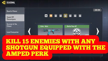 Kill 15 enemies with any shotgun equipped with the amped perk