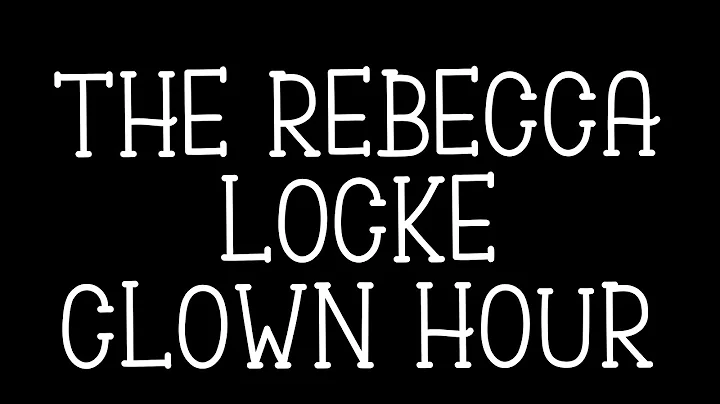 THE REBECCA LOCKE CLOWN HOUR