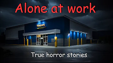5  Scary True  Night Shift Alone At Work Horror Stories.