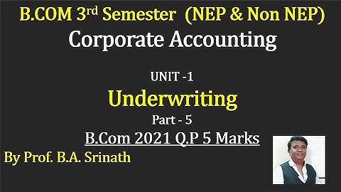 3rd Sem B.Com (NEP Syllabus) Underwriting - B.COM 2021 Q.P for 5 Marks By Srinath Sir