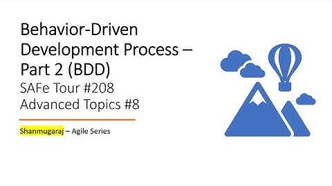 SAFe 6.0 | Behavior-Driven Development Process – Part 2 (BDD) | Shanmugaraj