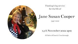 Service of Thanksgiving for the life of Jane Susan Cooper (starts at 22 min)