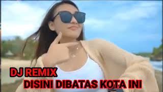 Download Lagu DJ REMIX TERBARU ⁉️ DIBATAS KOTA INI (lagu lawas) MP3 Download Lagu DJ REMIX TERBARU ⁉️ DIBATAS KOTA INI (lagu lawas) MP3