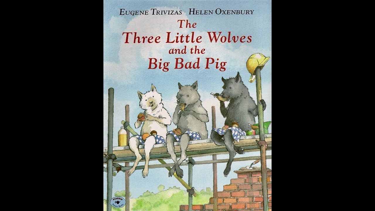 The Three Little Wolves and The Big Bad Pig [Children's story