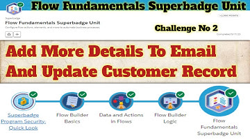 Add more details to email and update customer || Flow Fundamentals Superbadge Unit || Challenge 2