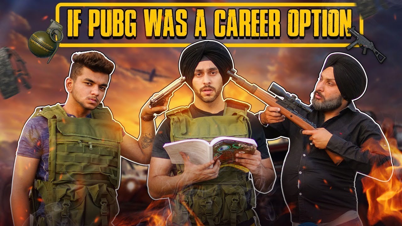 If PUBG Was A Career Option  SahibNoor Singh
