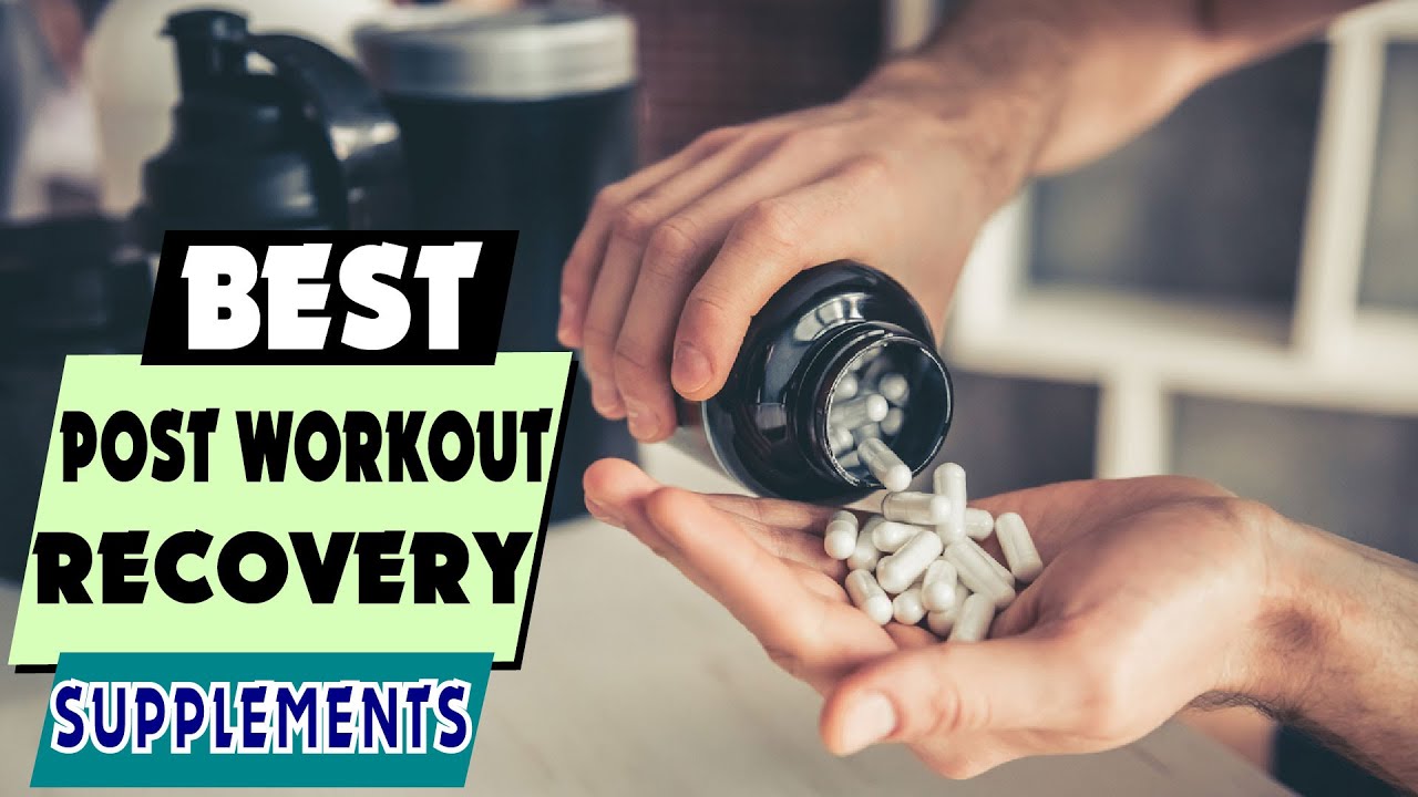 Best Post Workout Recovery Supplements | Top Supplements for Faster Recovery