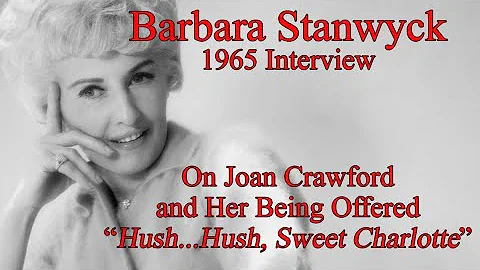 Barbara Stanwyck On Joan Crawford & "Hush Hush Swe...