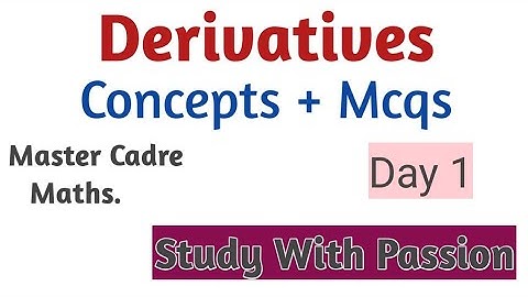 Derivatives|| Master Cadre Maths|| Study With Passion