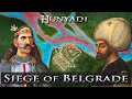 John Hunyadi 4/4 - Siege of Belgrade 1456