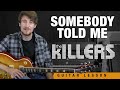 Somebody Told Me | The Killers Guitar Tutorial