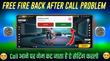 Free Fire Incomeing Call Problem।Free Fire Me Call Aane Pe Game Suru Se Start Ho Jata Hai।Ff Call Pr